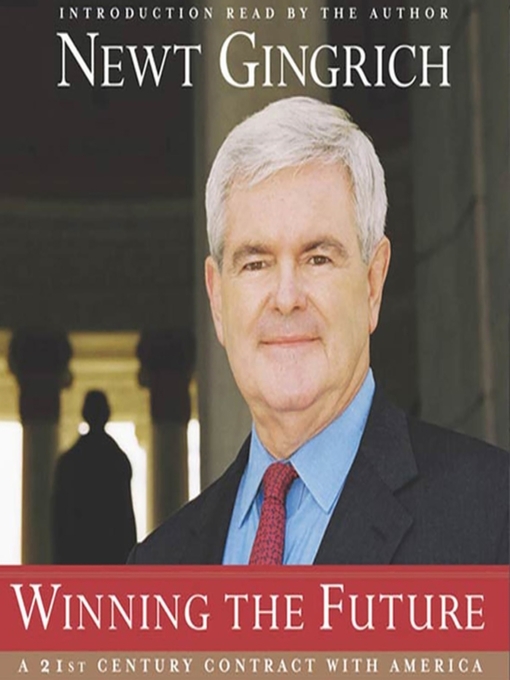 Title details for Winning the Future by Newt Gingrich - Available
